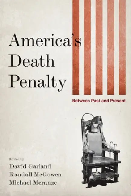 America's Death Penalty (English, David Garland | Randall McGowen | Michael Meranze)
