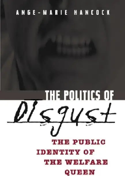 The Politics of Disgust (English, Ange-Marie Hancock)