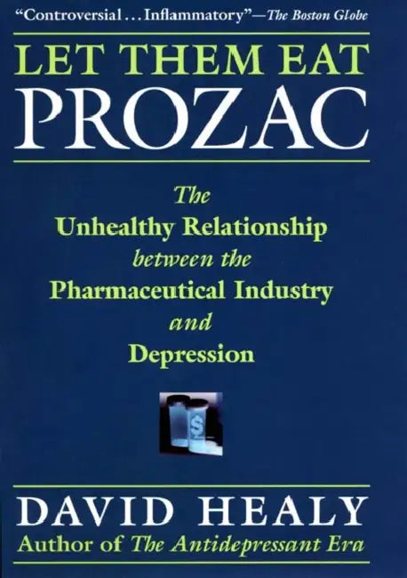Let Them Eat Prozac (English, David Healy)
