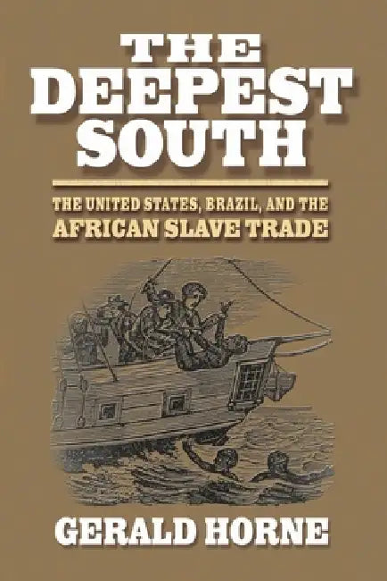 The Deepest South (English, Gerald Horne)