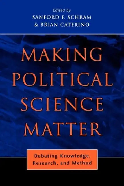 Making Political Science Matter (English, Sanford F. Schram | Brian Caterino)