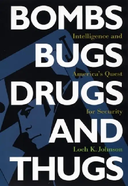 Bombs, Bugs, Drugs, and Thugs (English, Loch K. Johnson)