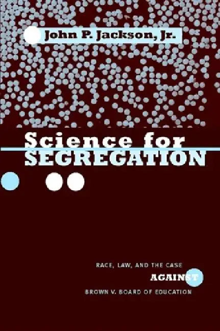 Science for Segregation (English, John P. Jackson Jr)