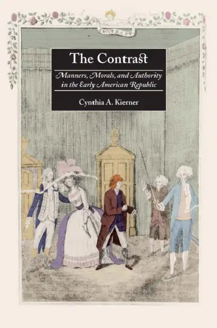 The Contrast (English, Cynthia A. Kierner)