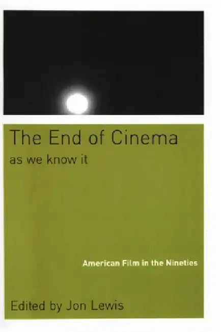 The End of Cinema as We Know It (English, Jon Lewis)