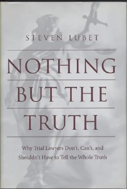 Nothing But the Truth (English, Steven Lubet)