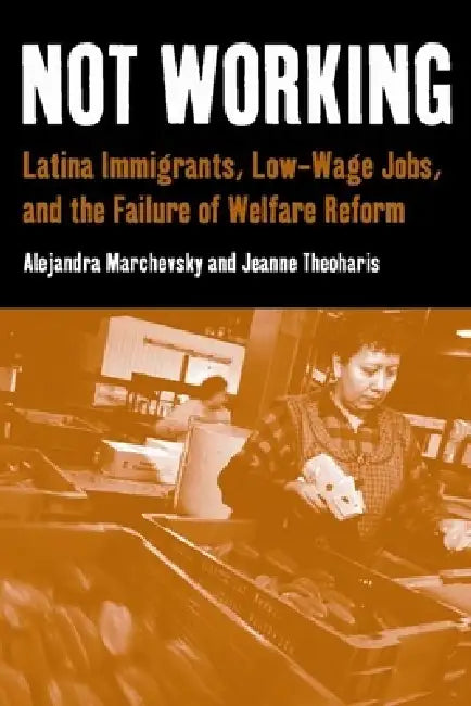 Not Working (English, Alejandra Marchevsky | Jeanne Theoharis)