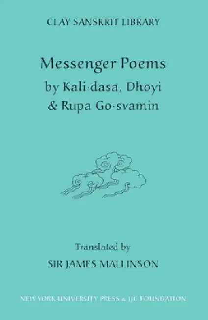 Messenger Poems (English, Kali Dasa | Dhoyi | Rupa Gosvamin)