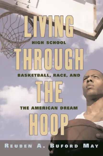 Living Through the Hoop (English, Reuben A. Buford May)