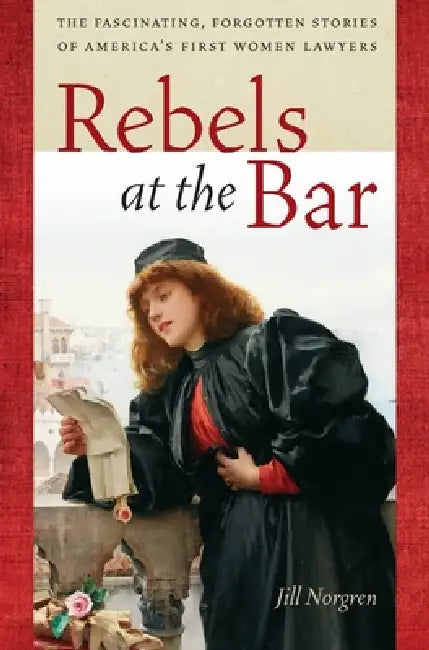 Rebels at the Bar (English, Jill Norgren)