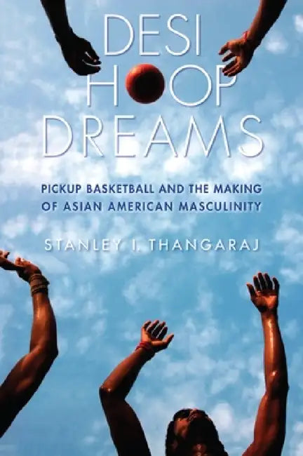 Desi Hoop Dreams (English, Stanley I. Thangaraj)