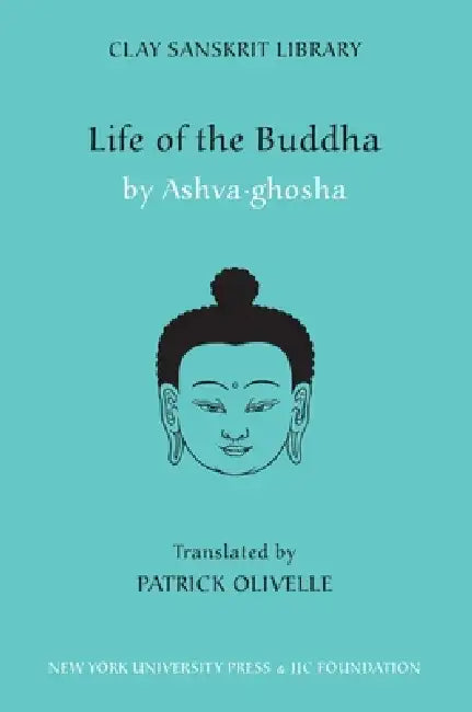 Life of the Buddha (English, Ashvaghosa | Patrick Olivelle)