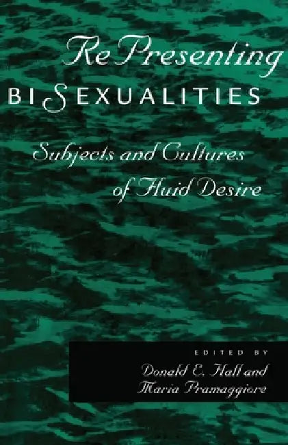 Representing Bisexualities (English, Maria Pramaggiore | Donald E. Hall)
