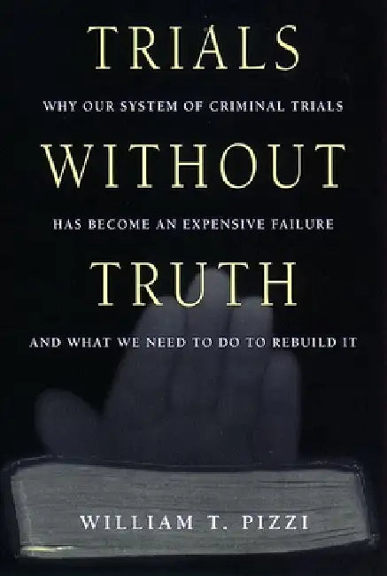Trials Without Truth (English, William T. Pizzi)