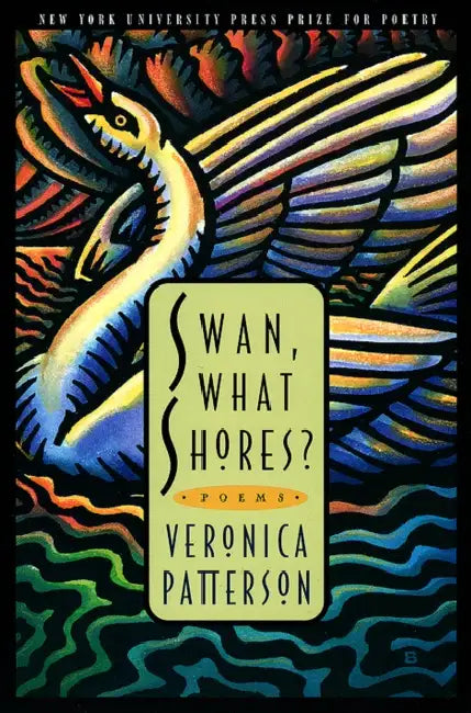 Swan, What Shores? (English, Veronica Lee Patterson)