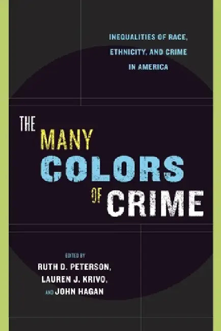 The Many Colors of Crime (English, Ruth D. Peterson | Lauren J. Krivo | John Hagan)