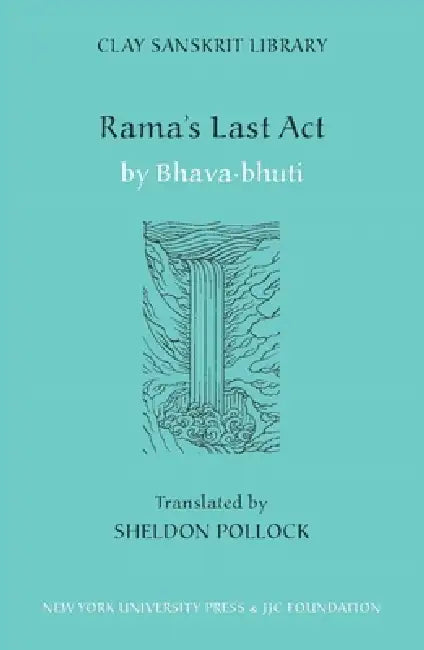 Rama's Last ACT (English, Sheldon I. Pollock | Bhava-Bhuti Bhava-Bhuti)