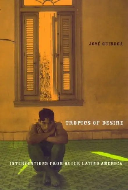 Tropics of Desire (English, Jose A. Quiroga)
