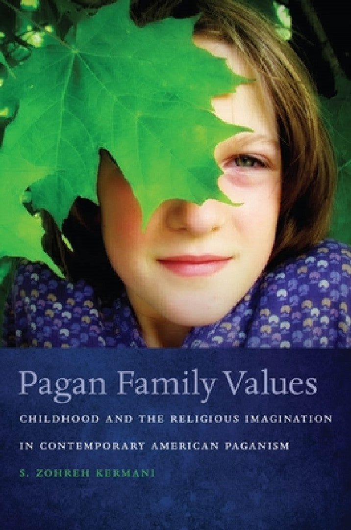 Pagan Family Values (English, S. Zohreh Kermani)