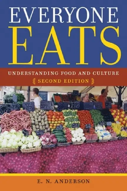 Everyone Eats (English, E. N. Anderson)