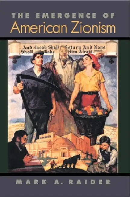 The Emergence of American Zionism (English, Mark A. Raider)