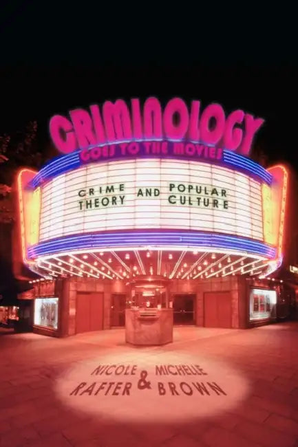 Criminology Goes to the Movies (English, Nicole Rafter | Michelle Brown)