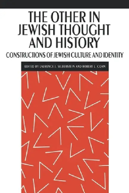 The Other in Jewish Thought and History (English, Laurence J. Silberstein | Robert L. Cohn)
