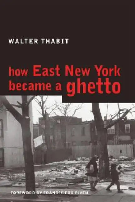 How East New York Became a Ghetto (English, Walter Thabit | Frances Fox Piven)