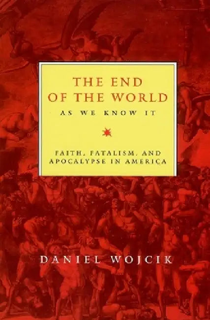 The End of the World as We Know It (English, Daniel N. Wojcik)