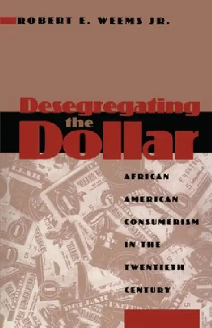 Desegregating the Dollar (English, Robert E. Weems)