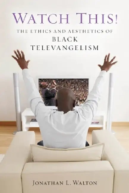 Watch This! (English, Jonathan L. Walton)