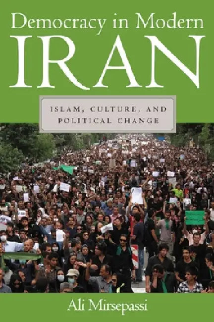 Democracy in Modern Iran (English, Ali Mirsepassi)
