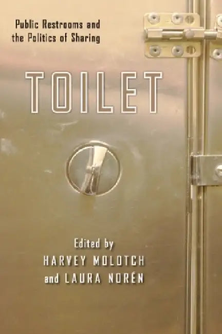 Toilet (English, Harvey Molotch | Laura Noren)