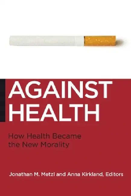 Against Health (English, Jonathan M. Metzl | Anna Kirkland)