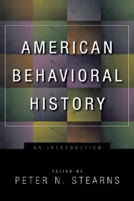 American Behavioral History (English, Peter N. Stearns)