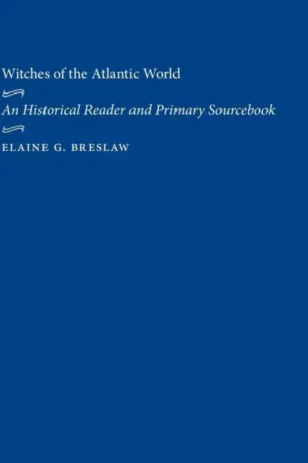 Witches of the Atlantic World (English, Elaine G. Breslaw)