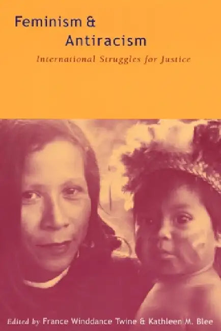 Feminism and Antiracism (English, France Winddance Twine | Kathleen M. Blee)