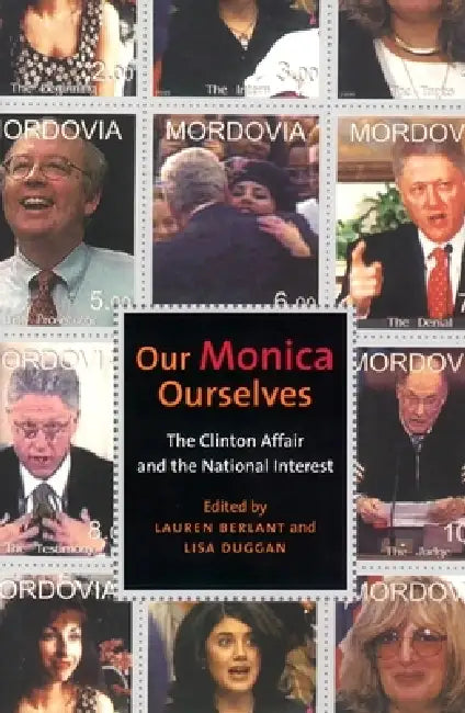Our Monica, Ourselves (English, Lauren Berlant | Lisa A. Duggan)