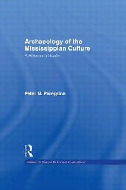 Archaeology of the Mississippian Culture (English, Peter N. Peregrine)