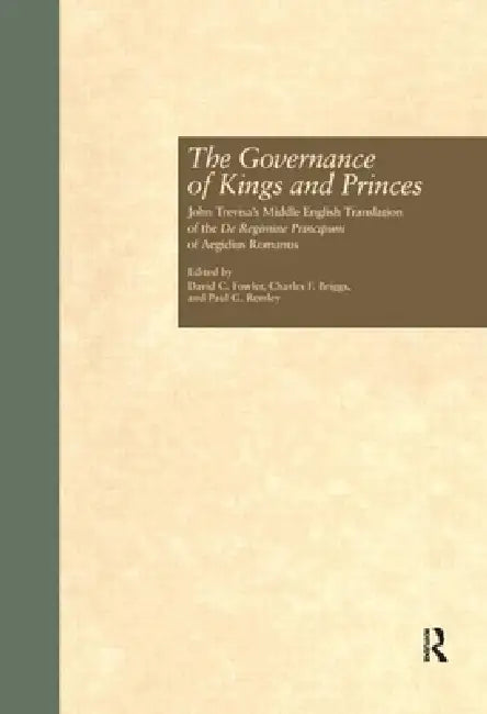 The Governance of Kings and Princes (English, David C. Fowler | Charles F. Briggs | Paul G. Remley)