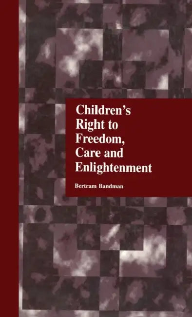 Children's Right to Freedom, Care and Enlightenment (English, Bertram Bandman)
