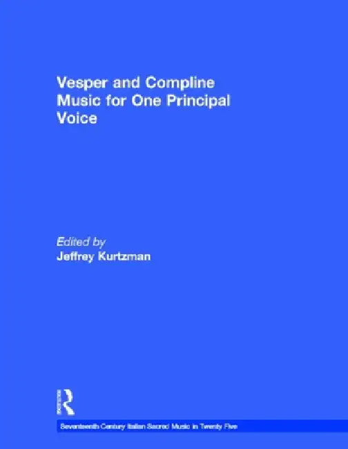 Vesper and Compline Music for One Principal Voice (English, Kurtzman Jeffrey)