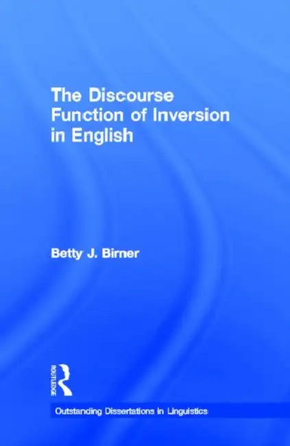 The Discourse Function of Inversion in English (English, Betty Birner)