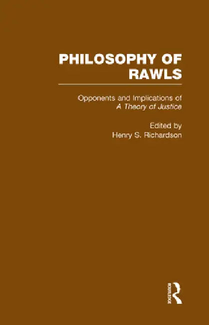 Opponents and Implications of a Theory of Justice (English, Henry Richardson | Paul Weithman)