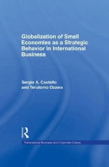Globalization of Small Economies as a Strategic Behavior in International Business (English, Castello Sergio A.)