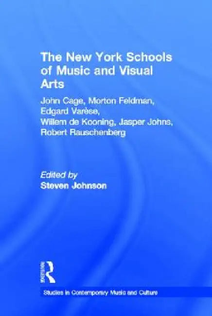 The New York Schools of Music and the Visual Arts (English, Steven Johnson)