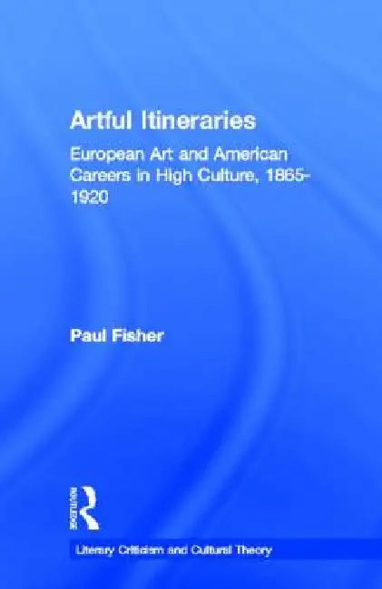 Artful Itineraries (English, Paul Fisher)