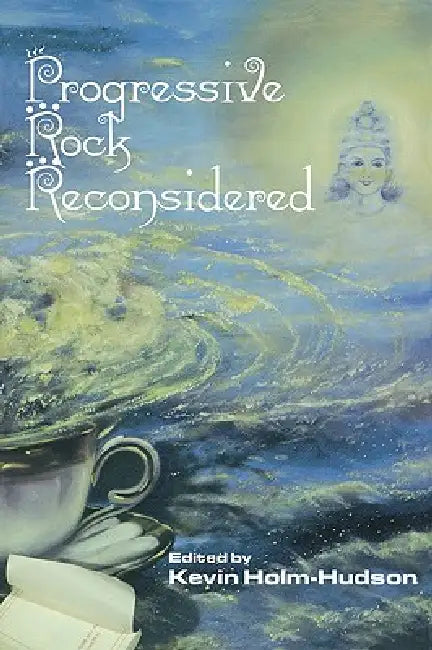 Progressive Rock Reconsidered (English, Kevin Holm-Hudson)