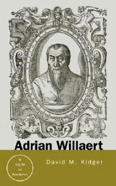 Adrian Willaert (English, David Kidger)