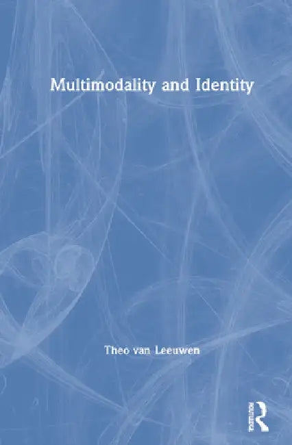 Multimodality and Identity (English, Theo Van Leeuwen)
